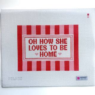 Oh How She Loves To Be Home™ - Large Needlepoint Canvas (Pink) by August Design Works (thumbnail)