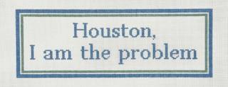 Houston, I am the Problem by Maura Nolan Designs (thumbnail)