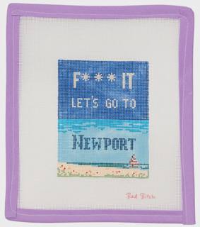 F*** It, Let's Go To Newport by Bad Bitch Needlepoint (thumbnail)