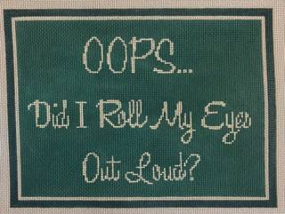 oops...did I roll my eyes outloud by CBK Needlepoint (thumbnail)
