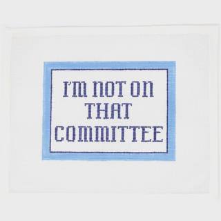 I'm Not On That Committee by Stitch Style Needlepoint (thumbnail)
