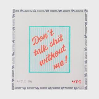 Don't Talk Shit Without Me by What's the Stitch (thumbnail)