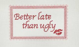 Better Late Than Ugly by Maura Nolan Designs (thumbnail)