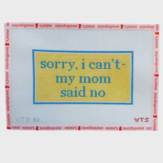 Sorry I Can't, My Mom Said No by What's the Stitch (thumbnail)