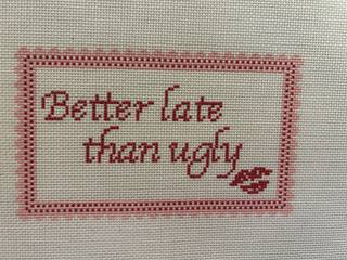 Better Late then Ugly by Maura Nolan Designs (thumbnail)