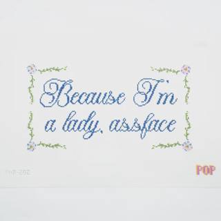 Because I'm a Lady, A**face by POP! Needle Arts (thumbnail)